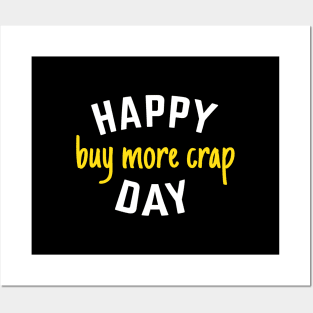 Happy Buy More Crap Day Posters and Art